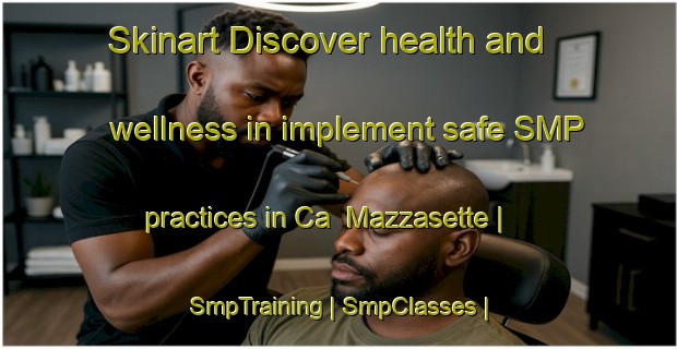 Skinart Discover health and wellness in implement safe SMP practices in Ca  Mazzasette | SmpTraining | SmpClasses | SkinartTraining-Italy